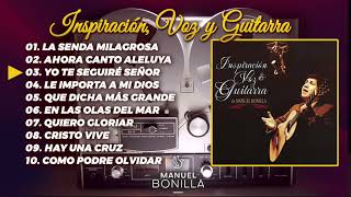 Manuel Bonilla  Inspiración Voz y Guitarra Álbum Completo Oficial [upl. by Ihcehcu]