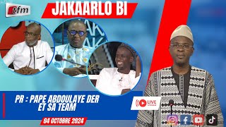 🚨🚨TFM LIVE  JAKAARLO BI avec Pape Abdoulaye DER et sa team  04 Octobre 2024 [upl. by Charmain]