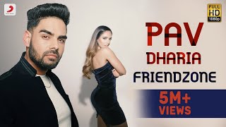 Pav Dharia  Friendzone  Official Music Video  Filtr Fresh [upl. by Pride]