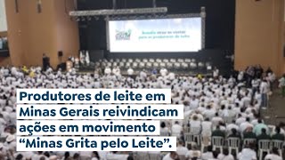 Produtores de leite em Minas Gerais reivindicam ações em movimento “Minas Grita pelo Leite” [upl. by Yrekcaz]