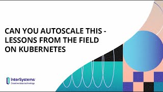 Can You Autoscale This  Lessons From the Field on Kubernetes [upl. by Ahsirat772]