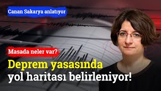 Deprem Yasasında Yol Haritası Belirleniyor Masada Neler Var  Canan Sakarya [upl. by Handbook413]