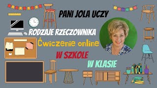 Rodzaje Rzeczownika W SZKOLE W KLASIE  Ćwiczenie Online [upl. by Firman]