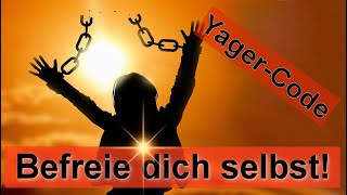 Befreie dich selbst Yager Code  Selbsthypnose [upl. by Arquit467]