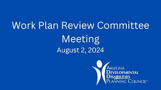 ADDPC Work Plan Review Committee 2024 08 02  24 [upl. by Nuncia]