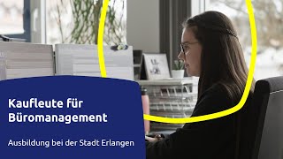 Ausbildung bei der Stadt Erlangen  Kaufleute für Büromanagement [upl. by Giwdul401]