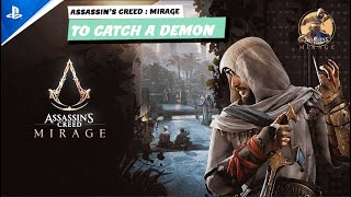 TO CATCH A DEMON  ASSASSINS CREED MIRAGE  FULL GAMEPLAY amp WALK THROUGH  PS5 [upl. by Ahser]