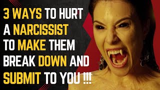 3 Ways To Hurt A Narcissist To Make Them Break Down And Submit To You npd Narcissism [upl. by Verena957]