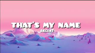 akcentthats my name lyrics video [upl. by Igiul]