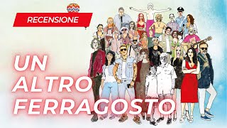 UN ALTRO FERRAGOSTO  Recensione del film di Paolo Virzì seguito di Ferie dagosto del 1996 [upl. by Aehcsrop]