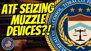 ATF Seizing Muzzle Devices [upl. by Melac]