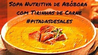 Sopa Nutritiva de Abóbora com Tiras de Carne  Pitadas de Sales [upl. by Vin]