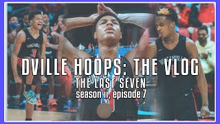 THE LAST SEVEN FINALE  DVILLE HOOPS The Vlog Season II Episode 7 [upl. by Ardath]