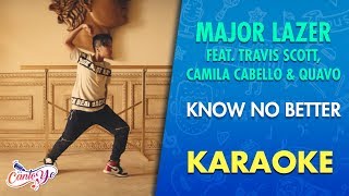 Major Lazer  Know No Better feat Travis Scott Camila Cabello amp Quavo Karaoke  CantoYo [upl. by Cosimo830]