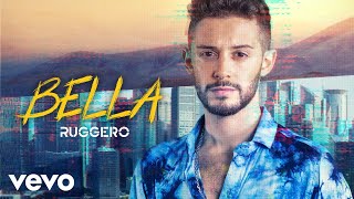 RUGGERO  Bella Official Video [upl. by Penny]