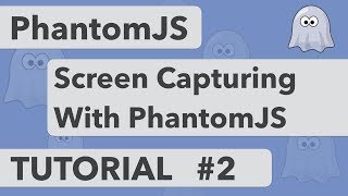 PhantomJS Tutorial 2  Screen Capturing With PhantomJS [upl. by Vilberg595]