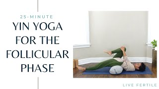 Fertility Yoga  Yoga for the Phases of Your Menstrual Cycle  Yin Yoga for the Follicular Phase [upl. by Olifoet]