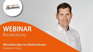 Webinar Bauberatung 42 Wärmebrücken im Detail erfassen [upl. by Libove]