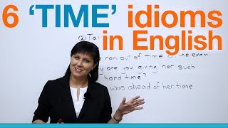 Learn English  6 common idioms about TIME [upl. by Gianni]