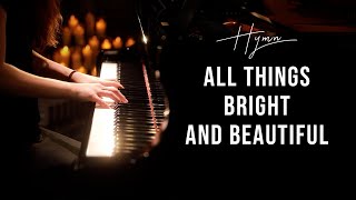 All Things Bright and Beautiful Hymn Piano Praise by Sangah Noona with Lyrics [upl. by Niarfe]