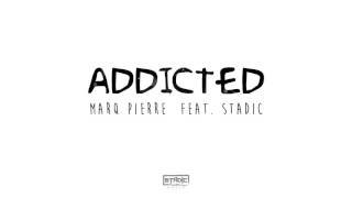 Marq Pierre ft Stadic  Addicted Prod by Stadic [upl. by Lipski52]