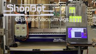 Gasketed Vacuum Jigs and the ShopBot Desktop [upl. by Anim]