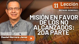 Escuela Sabática Viva 📖 Lección 11  Misión en favor de los no alcanzados  2 4° trimestre 2023 [upl. by Ltsyrk732]