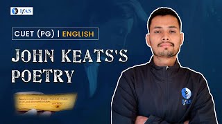 John Keatss Poetry for CUET PG English Literature Preparation 2024  IFAS [upl. by Ailecra]