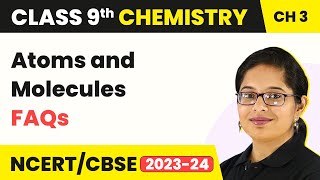 FAQs  Atoms and Molecules  Class 9 Chemistry  202324 [upl. by Therron]