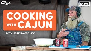 Living That Simple Life w cookingwithcajun  Ep 109  The Ozark Podcast [upl. by Darrelle]