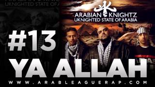 Arabian Knightz  Ya Allah  Ft Hossam L hossainy  13 [upl. by Wiencke]