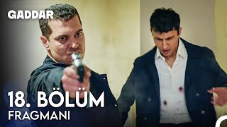 Gaddar 18 Bölüm Fragmanı  Enverin Ölmesini İstiyorum [upl. by Sokcin]