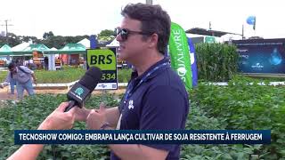 Tecnoshow Comigo Embrapa lança cultivar de soja resistente à ferrugem  Canal Rural [upl. by Lalaj]