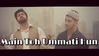 Main To Ummati Hoon  Danish amp Dawar  Best naat  original by junaid jamshed [upl. by Odnalro]