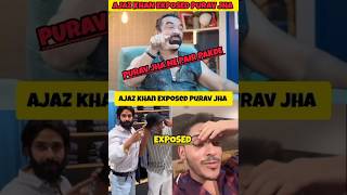 Ajaz khan Exposed Purav Jha 😱  ajaz khan vs purav jha shorts [upl. by Keeler175]