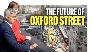 New Plans to Pedestrianise Oxford Street [upl. by Mozelle]