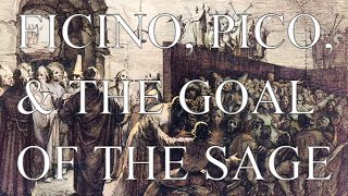 Ficino Pico and the Goal of the Sage Esoteric Beat Podcast [upl. by Quillan635]