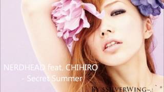 NERDHEAD  SECRET SUMMER feat CHIHIRO FULL VERSION [upl. by Woodman388]