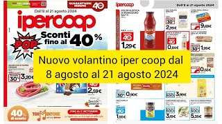 nuovo volantino Ipercoop dal 8 agosto al 21 agosto 2924nuovo volantino [upl. by Nadaba]