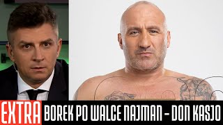 MATEUSZ BOREK PO WALCE MARCIN NAJMAN VS DON KASJO [upl. by Arval845]