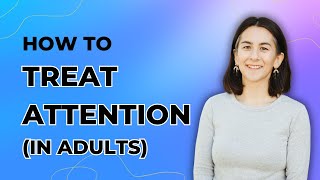 How To Treat Attention  Cognition [upl. by Edlitam]