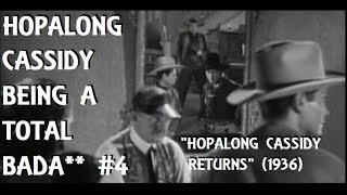 Hopalong Cassidy Being A Total Bada 4 quotHopalong Cassidy Returnsquot 1936 [upl. by Ettenay]