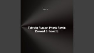 Tabrata Russian Phonk Remix Slowed amp Reverb [upl. by Obadias843]