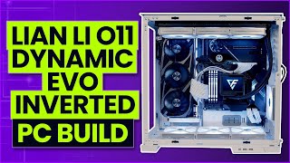 Lian Li O11 Dynamic EVO Reverse Mode  PC Build [upl. by Apgar]