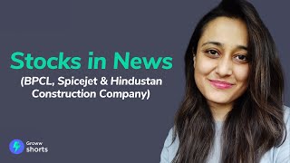 Stocks in News  BPCL Spicejet amp Hindustan Construction Company  Latest Share Market News shorts [upl. by Collbaith]