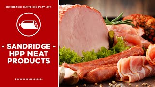 Sandridge Foods  High Pressure Processing in meat products [upl. by Vel]