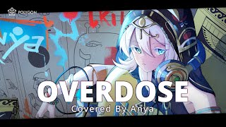 Overdose  なとり  natori  cover  ANYA 🐘 [upl. by Nylrehs]