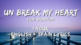 Toni Braxton  UnBreak My Heart 1 hour  English lyrics  Spain lyrics [upl. by Divad496]