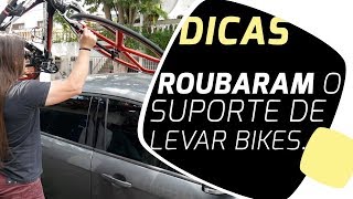 Roubaram nosso suporte de levar bikes no carro  Pedaleria [upl. by Sallie]