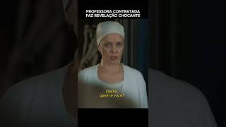 Professora contratada faz revelação chocante shorts series cortes filme novela drama [upl. by Iridis]